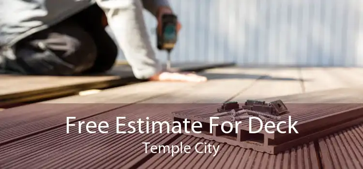 Free Estimate For Deck Temple City