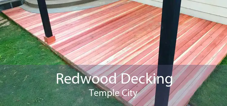 Redwood Decking Temple City